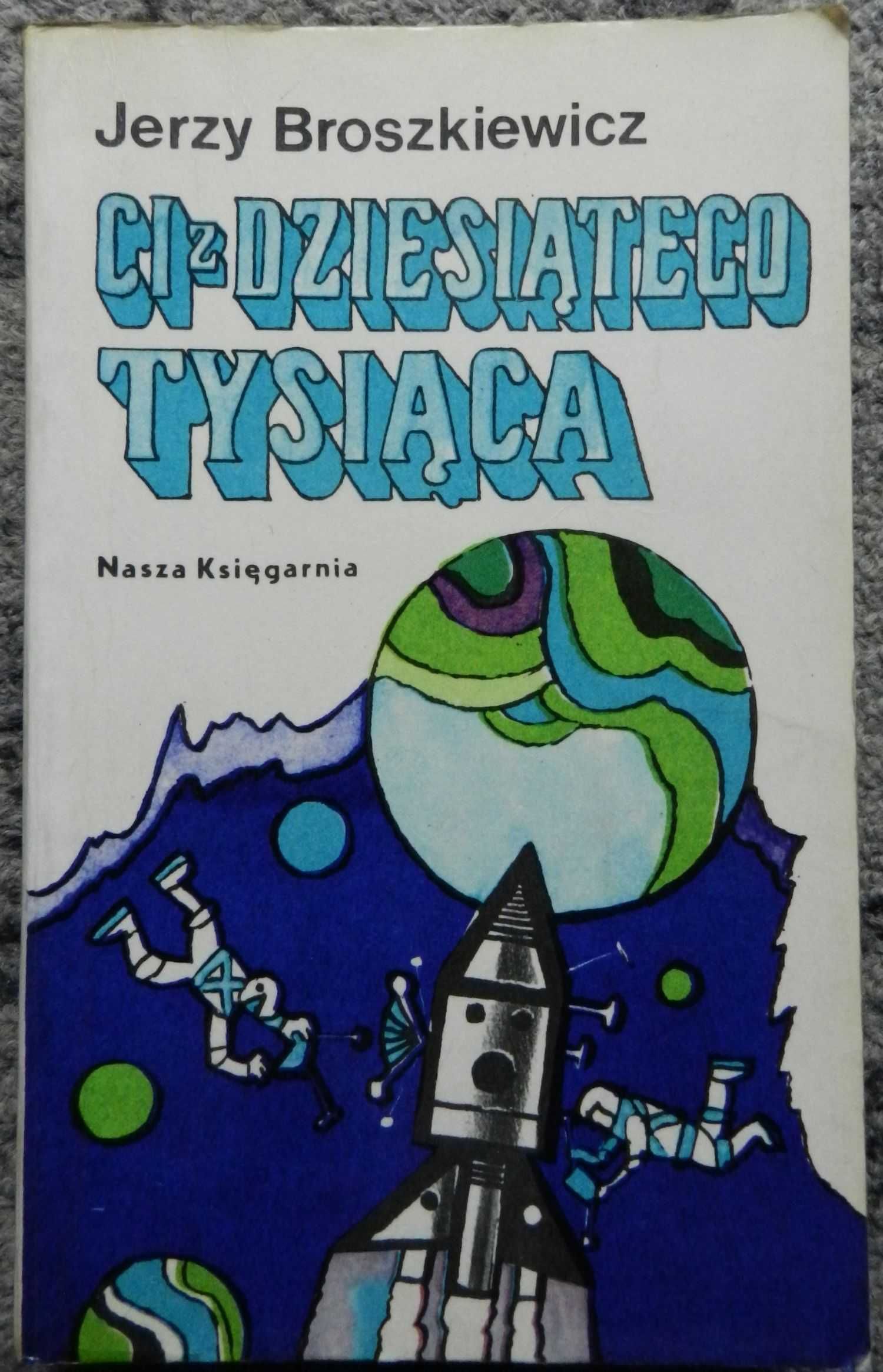 Broszkiewicz Jerzy - Ci z dziesiątego tysiąca