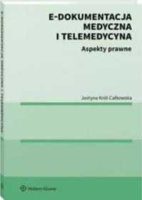 E - dokumentacja medyczna i telemedycyna - Justyna Król-Całkowska