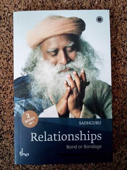 Emotion: The Juice of Life / Relationships: Bond or Bondage (Sadhguru)