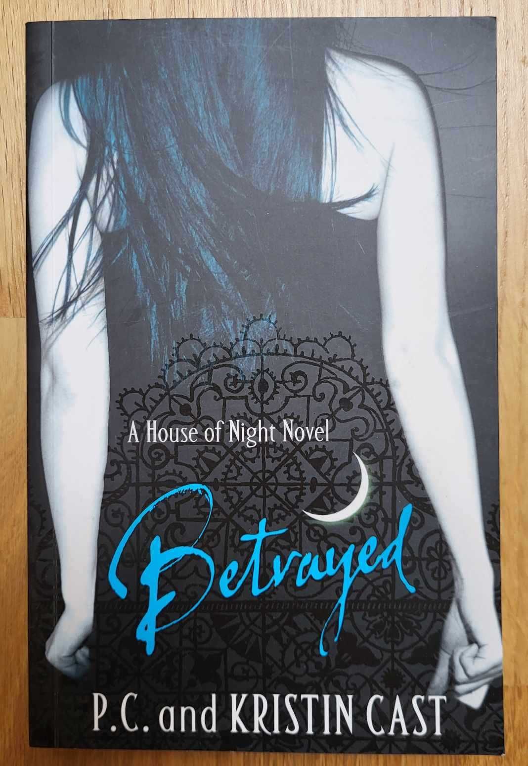 Dom nocy. A House of Night Novel - betrayed. P.C. and Kristin Cast