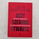 Książka Oczy Szeroko Otwarte Jacek Bartosiak