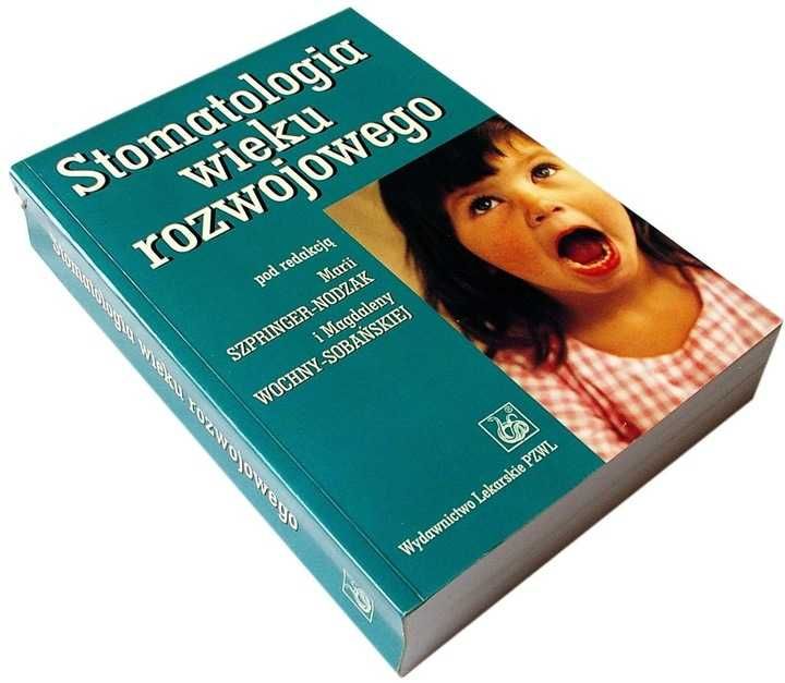 Stomatologia Wieku Rozwojowego - Maria Szpringer Nodzak