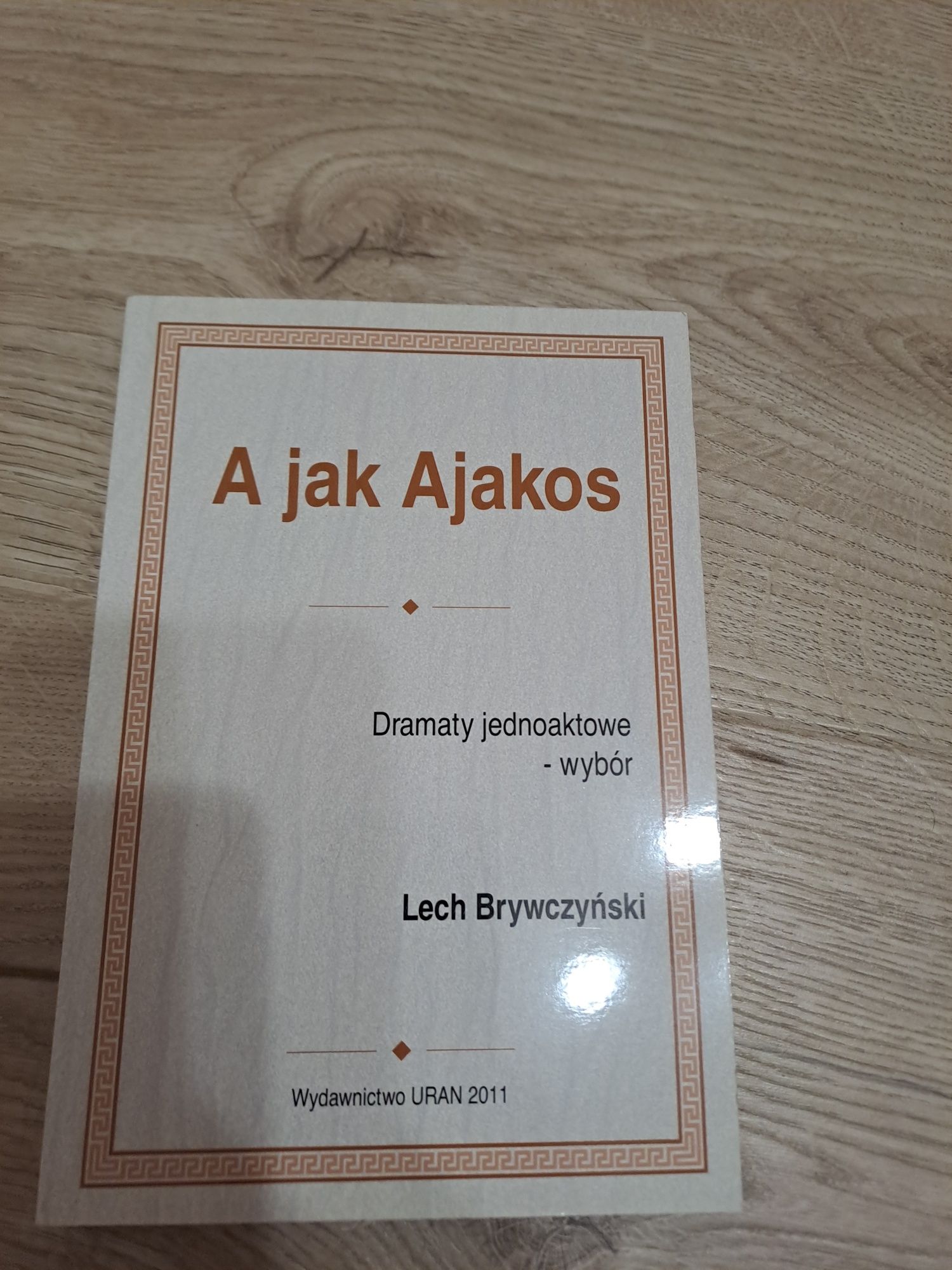 Książka A jak Ajakos Lech Brywczyński dramaty jednoaktowe