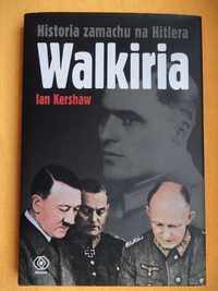 Walkiria  _ Historia zamachu na Hitlera - Ian Kershaw   Twarda  _NOWA