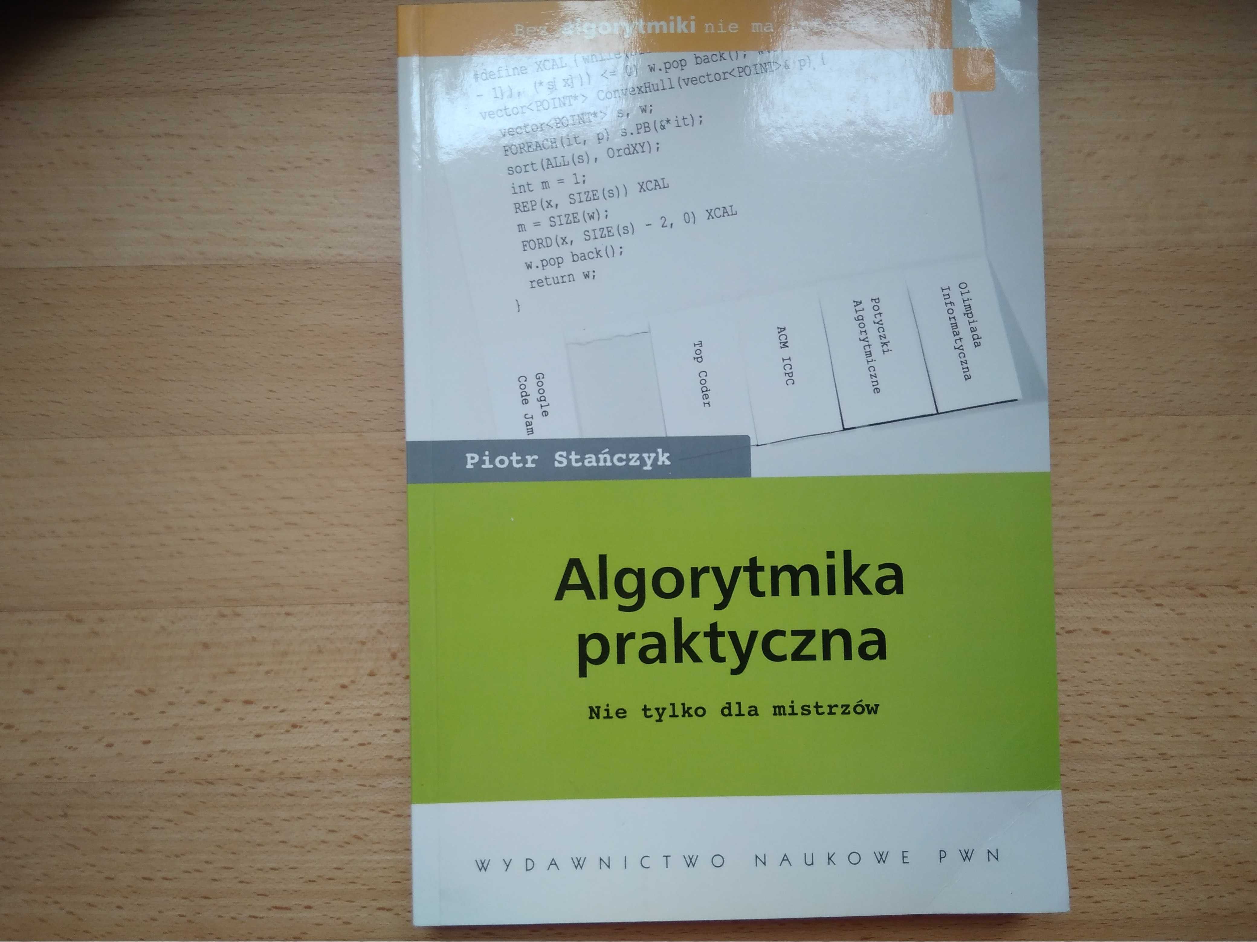 Algorytmika Praktyczna nie tylko dla mistrzów Piotr Stańczyk