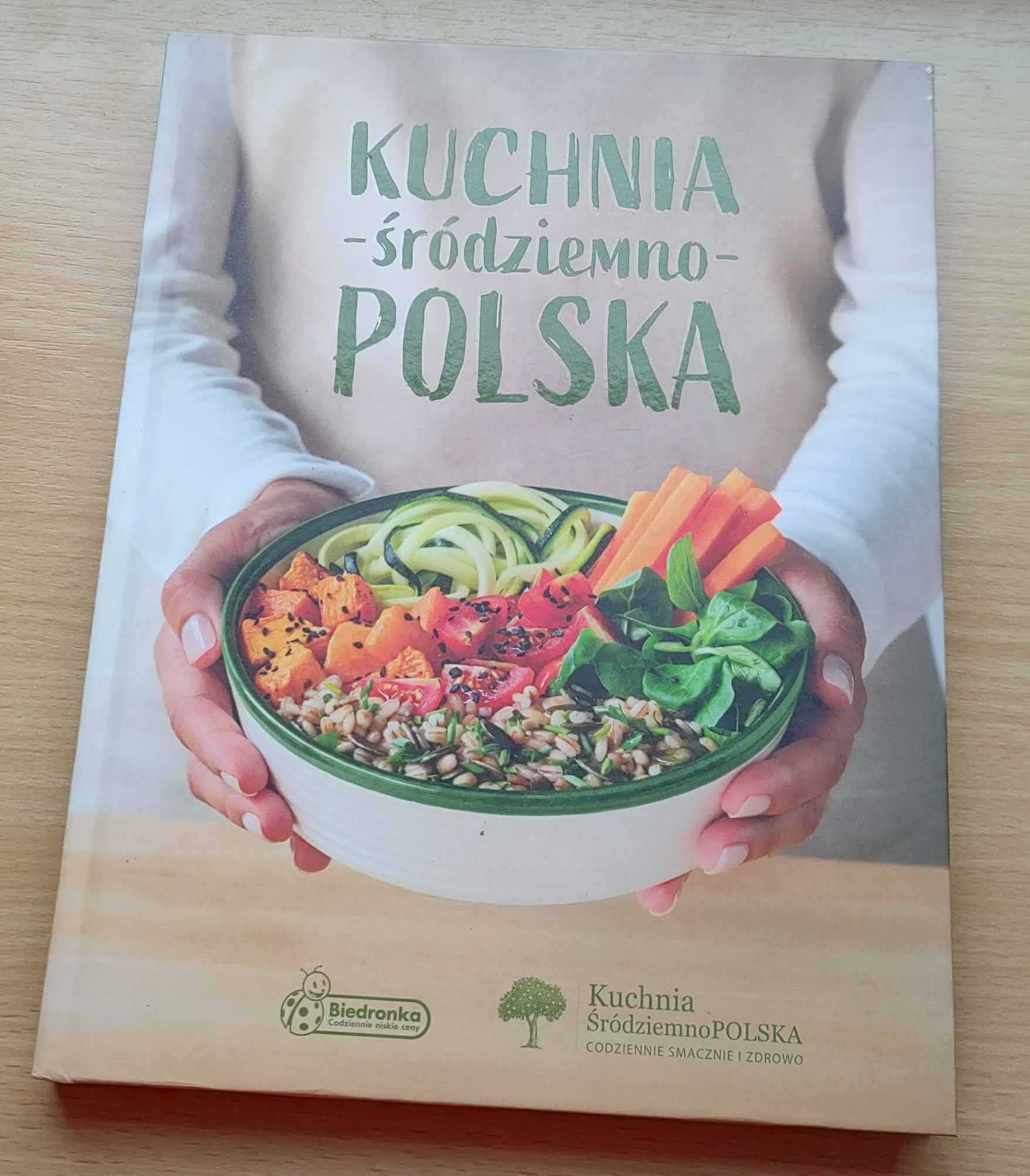 Kuchnia ŚródziemnoPolska - codziennie smacznie i zdrowo