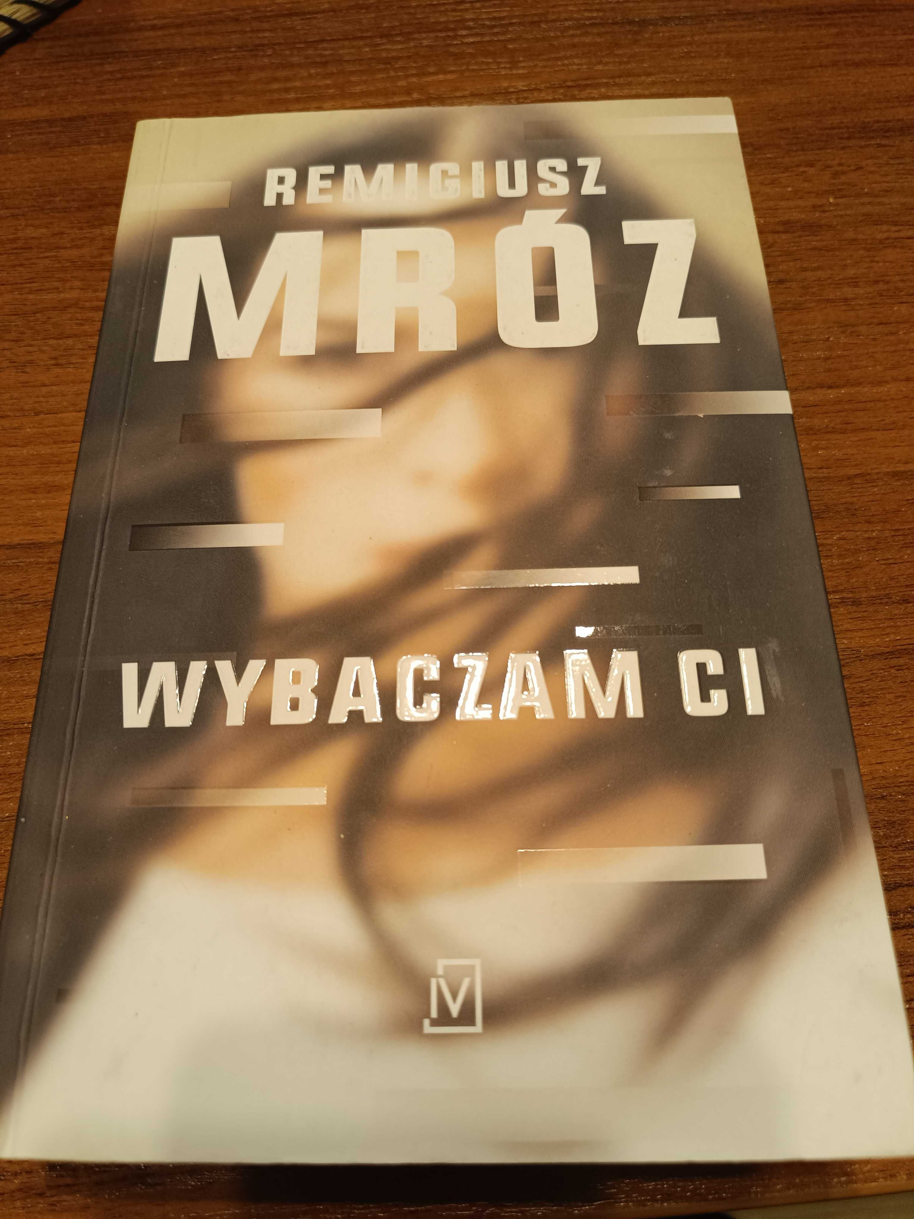 JAK NOWA Wybaczam ci - Remigiusz Mróz