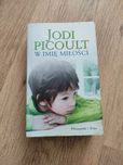 Książka W imię miłości Jodi Picoult
