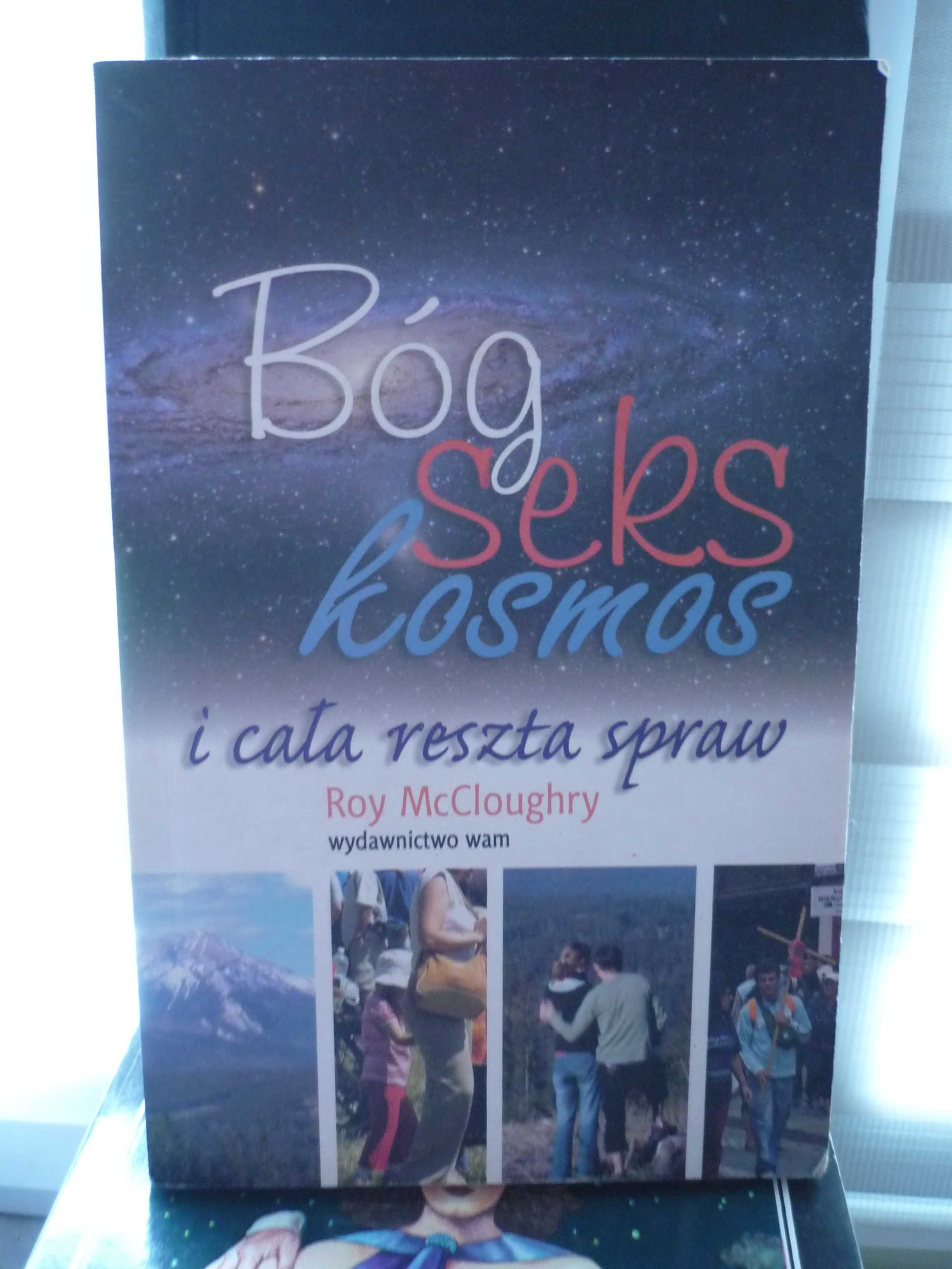 Bóg seks kosmos i cała reszta spraw , Roy McCloughry.