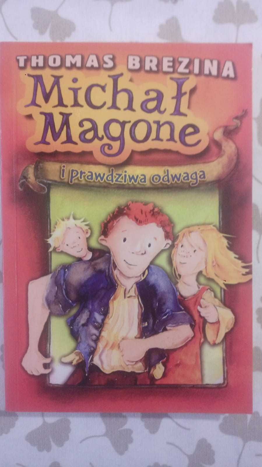 Michał Magone i prawdziwa odwaga. Thomas Brezina Dla dzieci