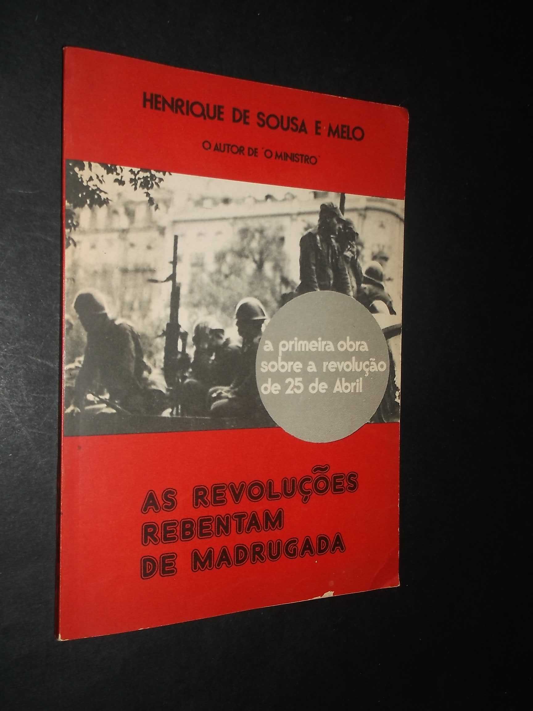 Melo (Henrique de Sousa);As Revoluções Rebentam de Madrugada