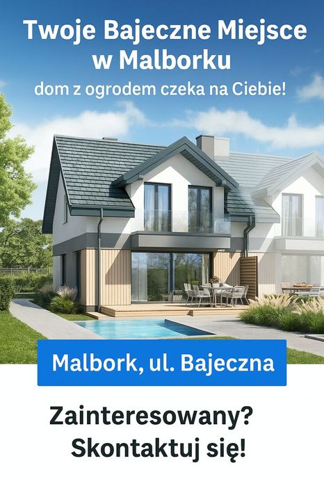 Twoje nowe miejsce na ziemi – Malbork, ul. Bajeczna