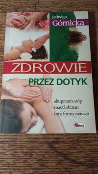 Zdrowie przez dotyk. Jadwiga Górnicka