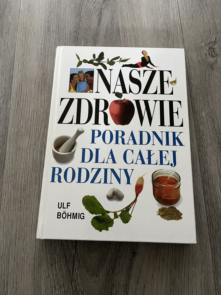 Nasze Zdrowie poradnik dla calej rodziny - nowa idealna na prezent