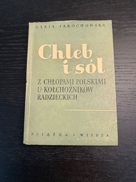 Chleb i sól. Z chłopami polskimi u kołchoźników radzieckich [wyd. 1951