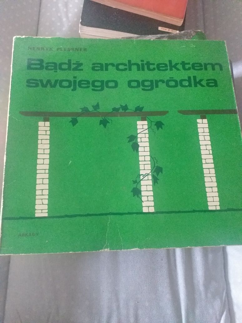 "Bądź architektem swojego ogródka" Henryk Plessner