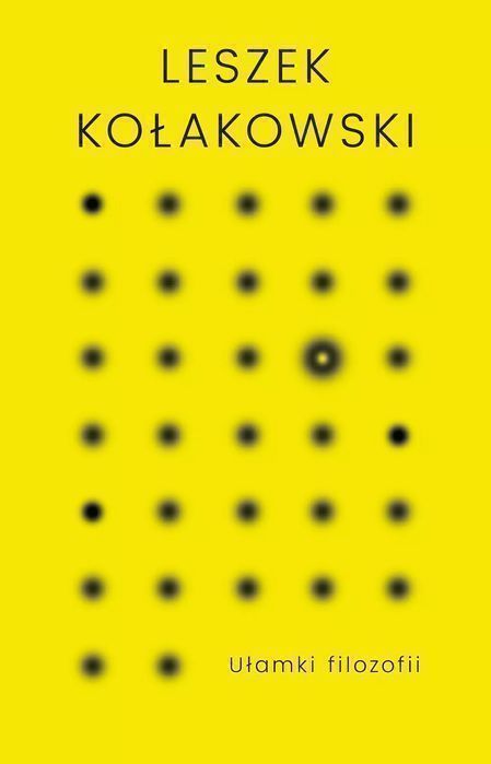 Ułamki Filozofii Leszek Kołakowski