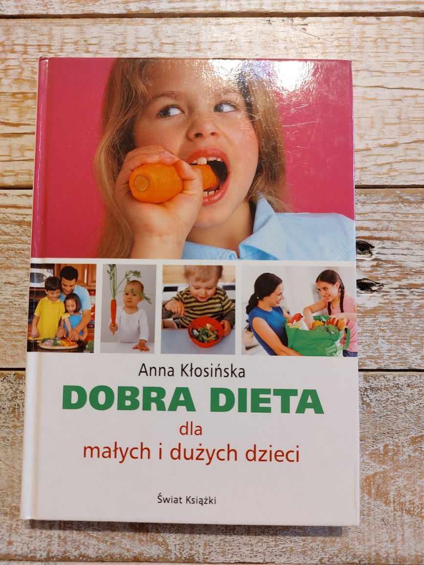 Dobra dieta dla małych I dużych dzieci. Anna Kłosińska