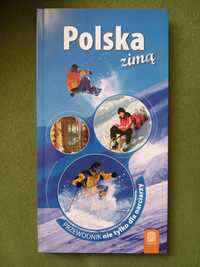 Polska zimą przewodnik nie tylko dla narciarzy Bezdroża