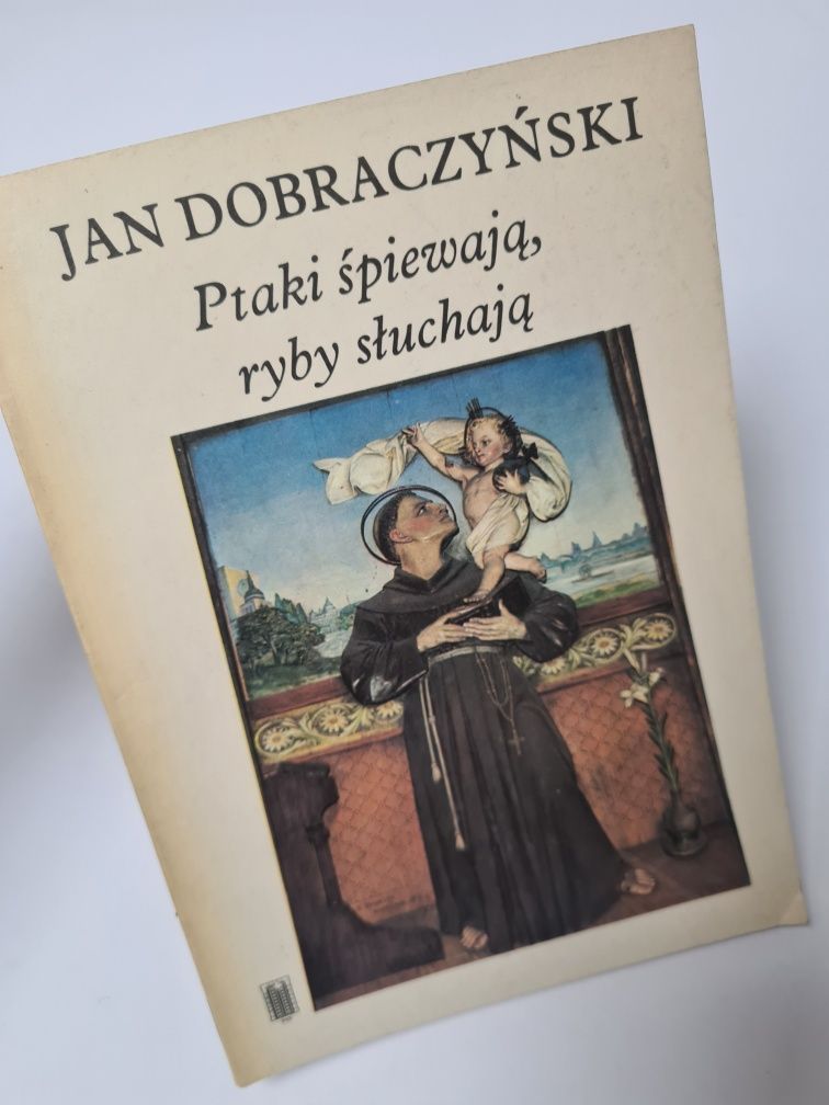 Ptaki śpiewają, ryby słuchają - Jan Dobraczyński
