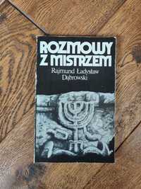 Rozmowy z mistrzem. Rajmund Dąbrowski