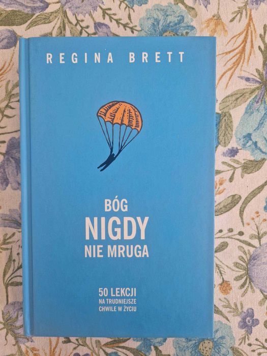 Bóg nigdy nie mruga. 50 lekcji na trudniejsze chwile w życiu