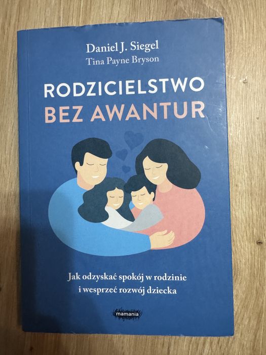 Rodzicielstwo bez awantur Siegiel, Bryson