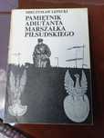 Pamiętnik adiutanta marszałka Piłsudskiego autor Mieczysław Lepicki