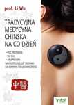 Tradycyjna medycyna chińska na co dzień
Autor: Wu Li