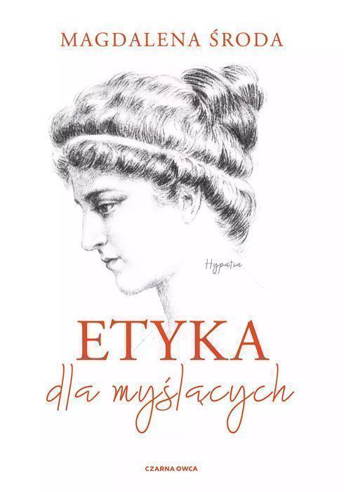 Etyka Dla Myślących. Podręcznik Dla Szkół Ponadgimnazjalnych