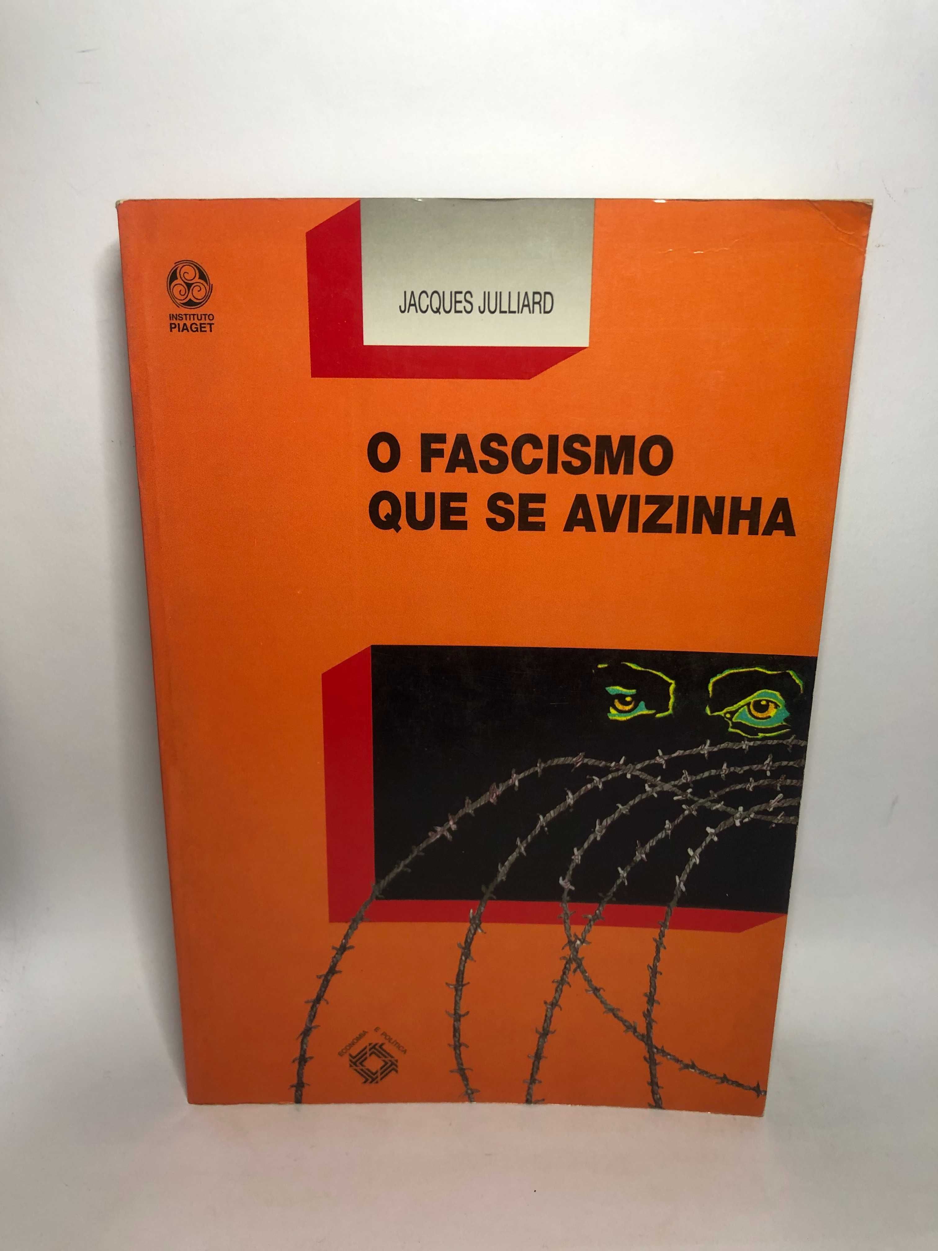 O Fascismo que se Avizinha - Jacques Julliard