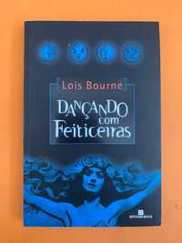 Dançando com Feiticeiras - Lois Bourne