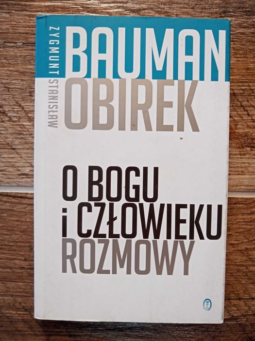 Zygmunt Bauman, Stanisław Obirek - O Bogu i człowieku. Rozmowy UNIKAT