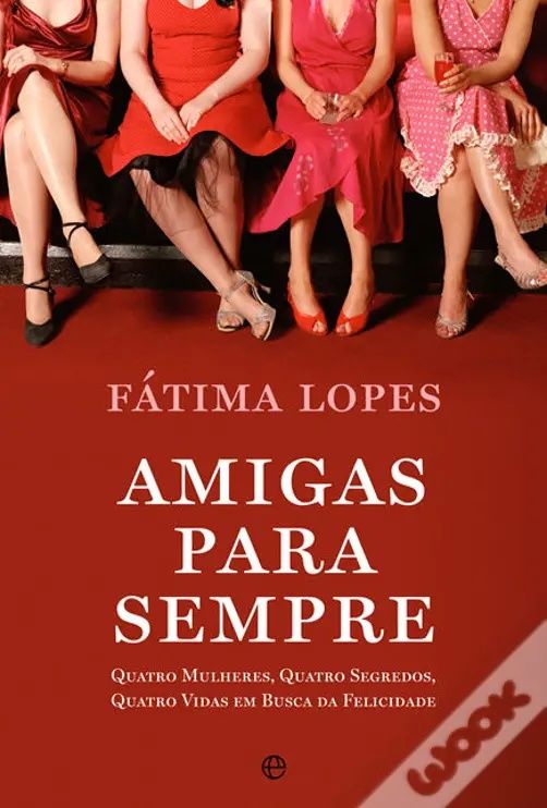 Amigas para sempre - Fátima Lopes