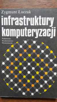 Infrastruktury komputeryzacji - Zygmunt Łuczak