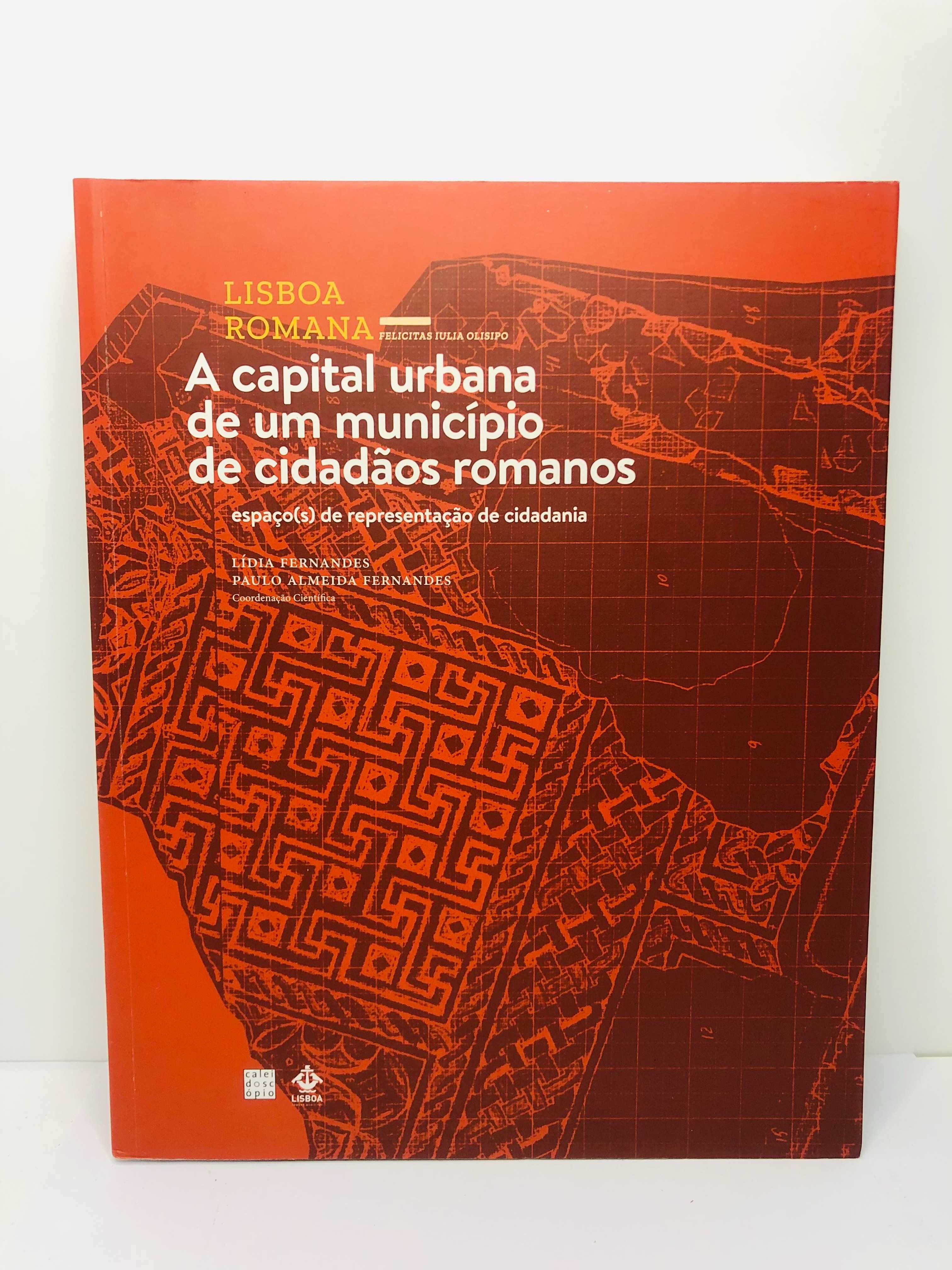 Lisboa Romana - A Capital Urbana de um Município de Cidadãos Romanos