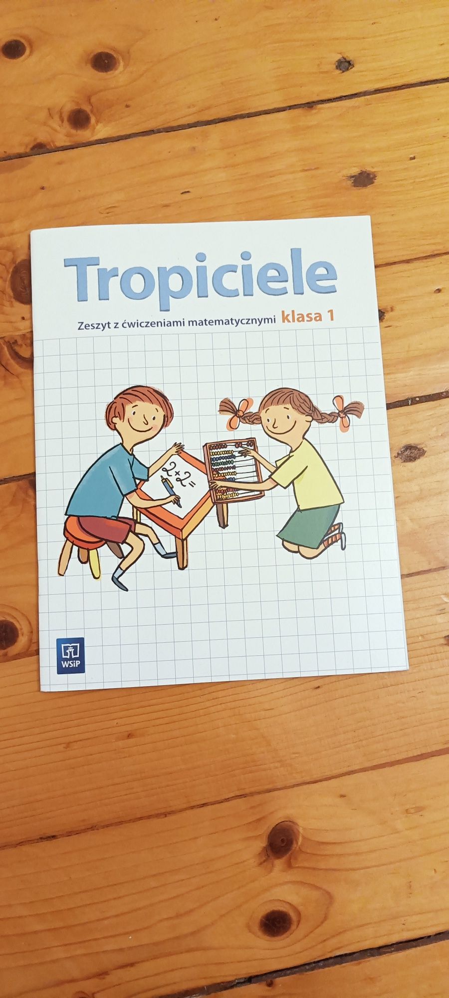 TROPICIELE zeszyt z ćwiczeniami matematycznymi klasa 1 wsip