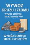 Wywoz starych mebli, gruzu, zlomu, smieci- oprożnianie mieszkań garażu