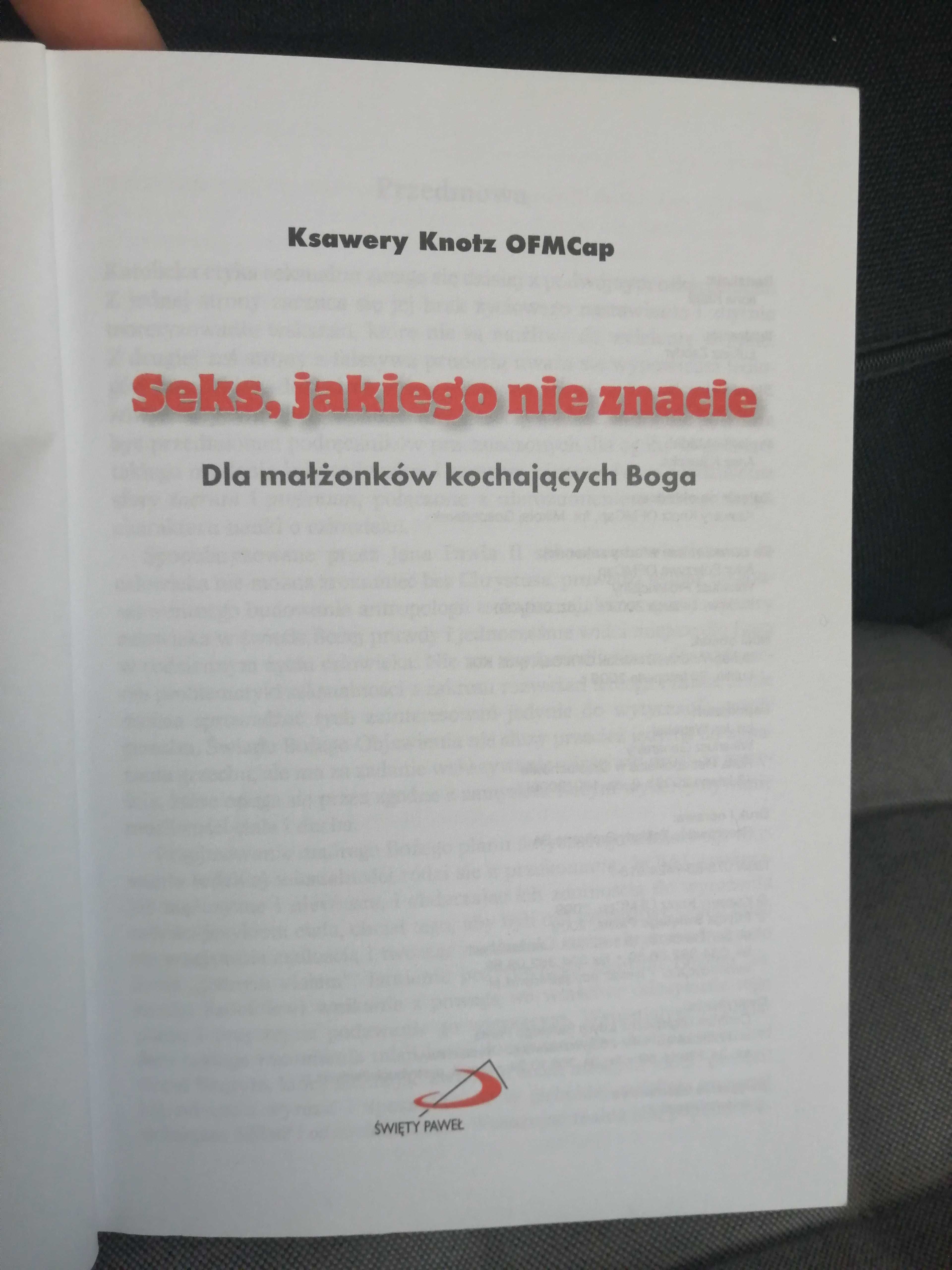 Seks jakiego nie znacie. Dla małżonków kochających Boga, Ksawery Knotz