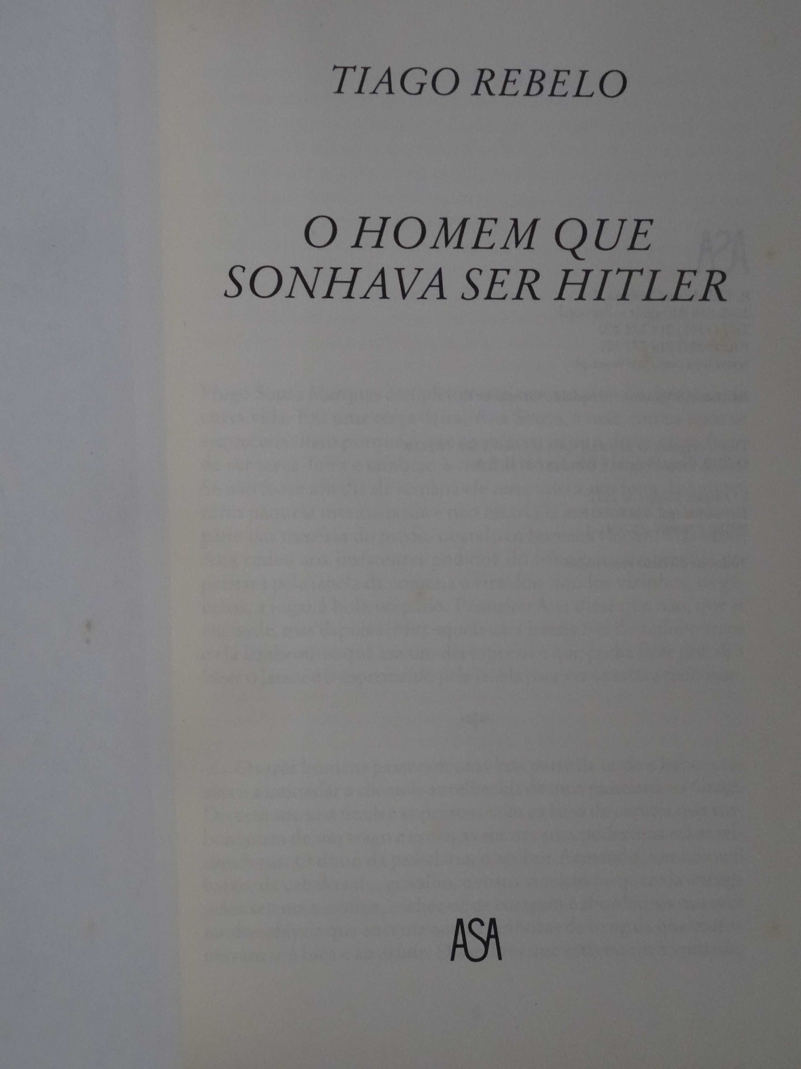 O Homem Que Sonhava Ser Hitler de Tiago Rebelo - 1ª Edição