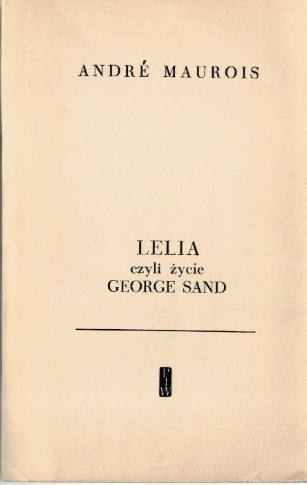 Lelia czyli życie George Sand Andre Maurois