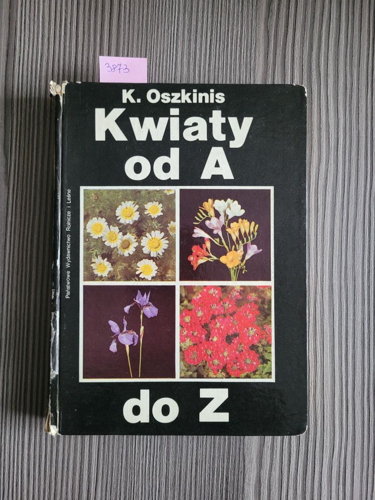 3873. "Kwiaty od A do Z" Krystyna Oszkinis