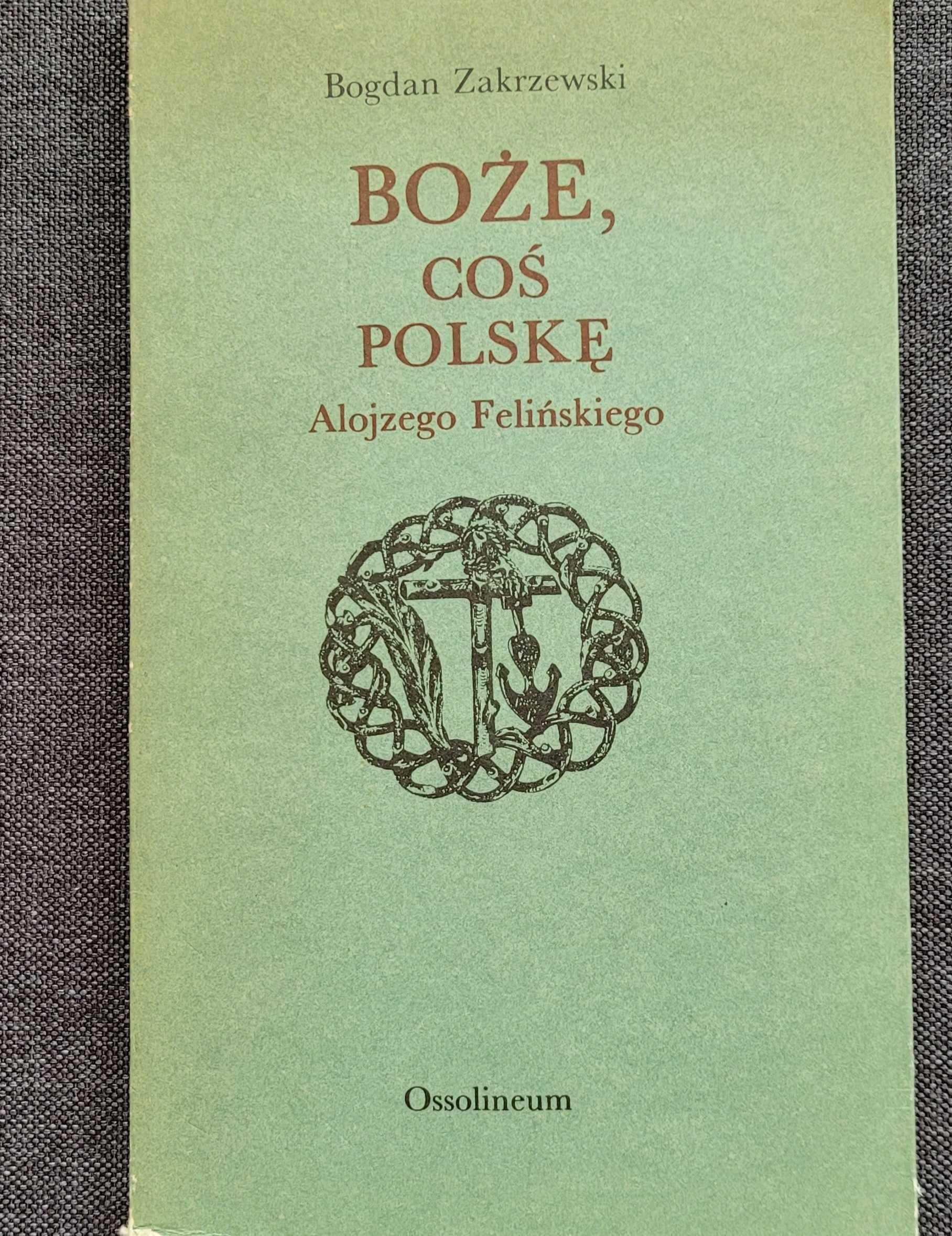 Boże coś Polskę Alojzego Felińskiego/ Zakrzewski