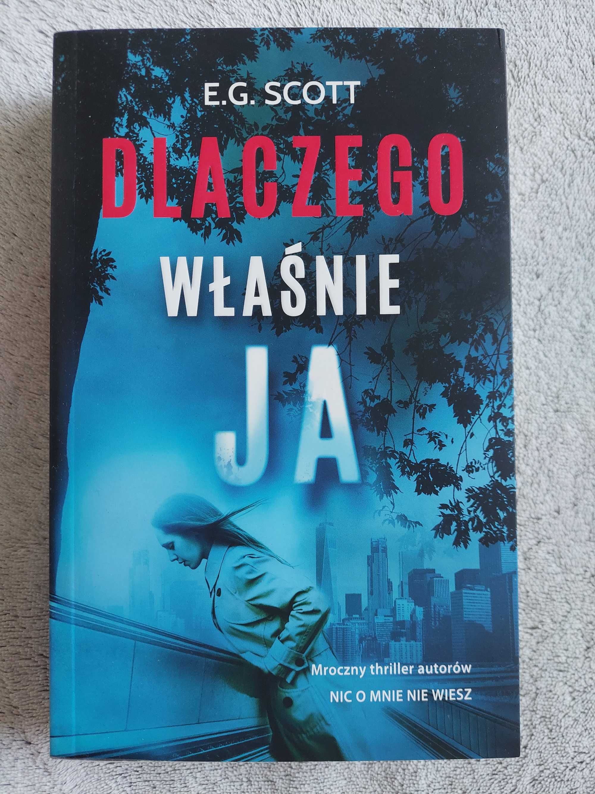 Dlaczego właśnie ja - E.G. Scott