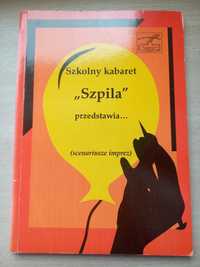 Szkolny kabaret " Szpila" przedstawia...