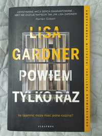 Lisa Gardnera powiem tylko raz thriller książka