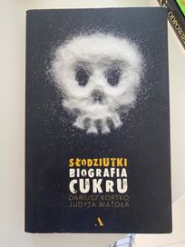 Książka Słodziutki Biografia cukru Dariusz Kortko Judyta Watoła