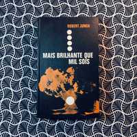 Mais Brilhante que Mil Sóis - Robert Jungk