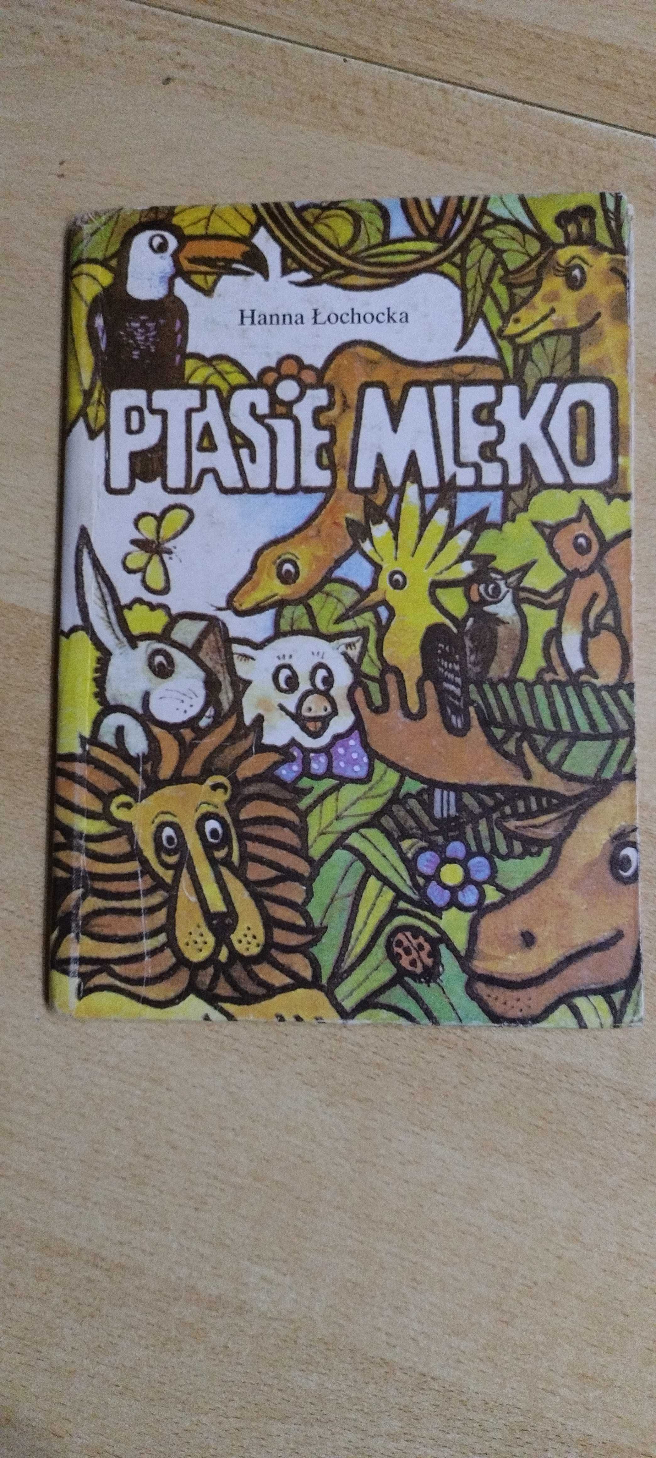 Ptasie mleko. - Hanna Łochocka.