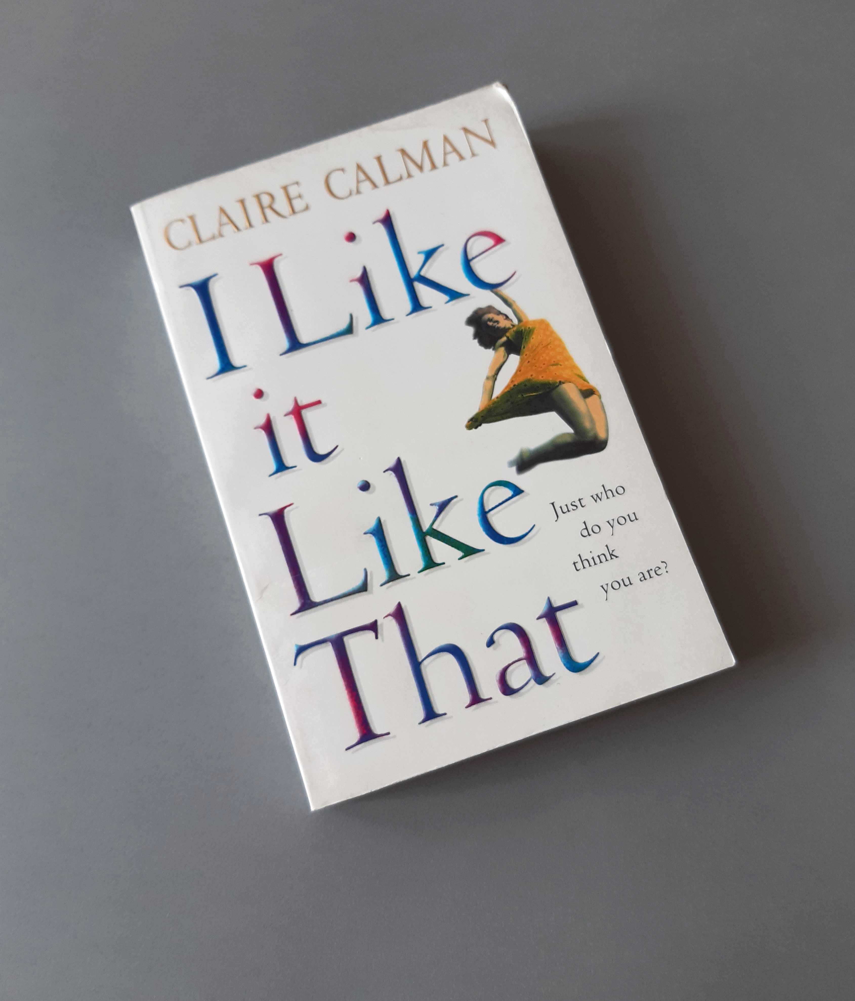 I Like it Like That Claire Calman